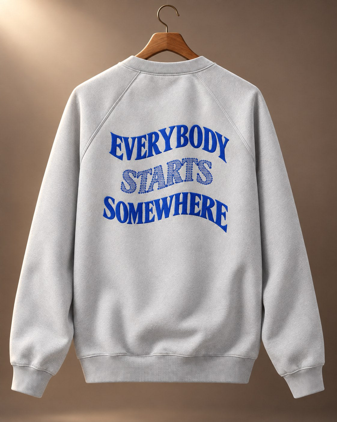 Everybody Starts Somewhere Crewneck