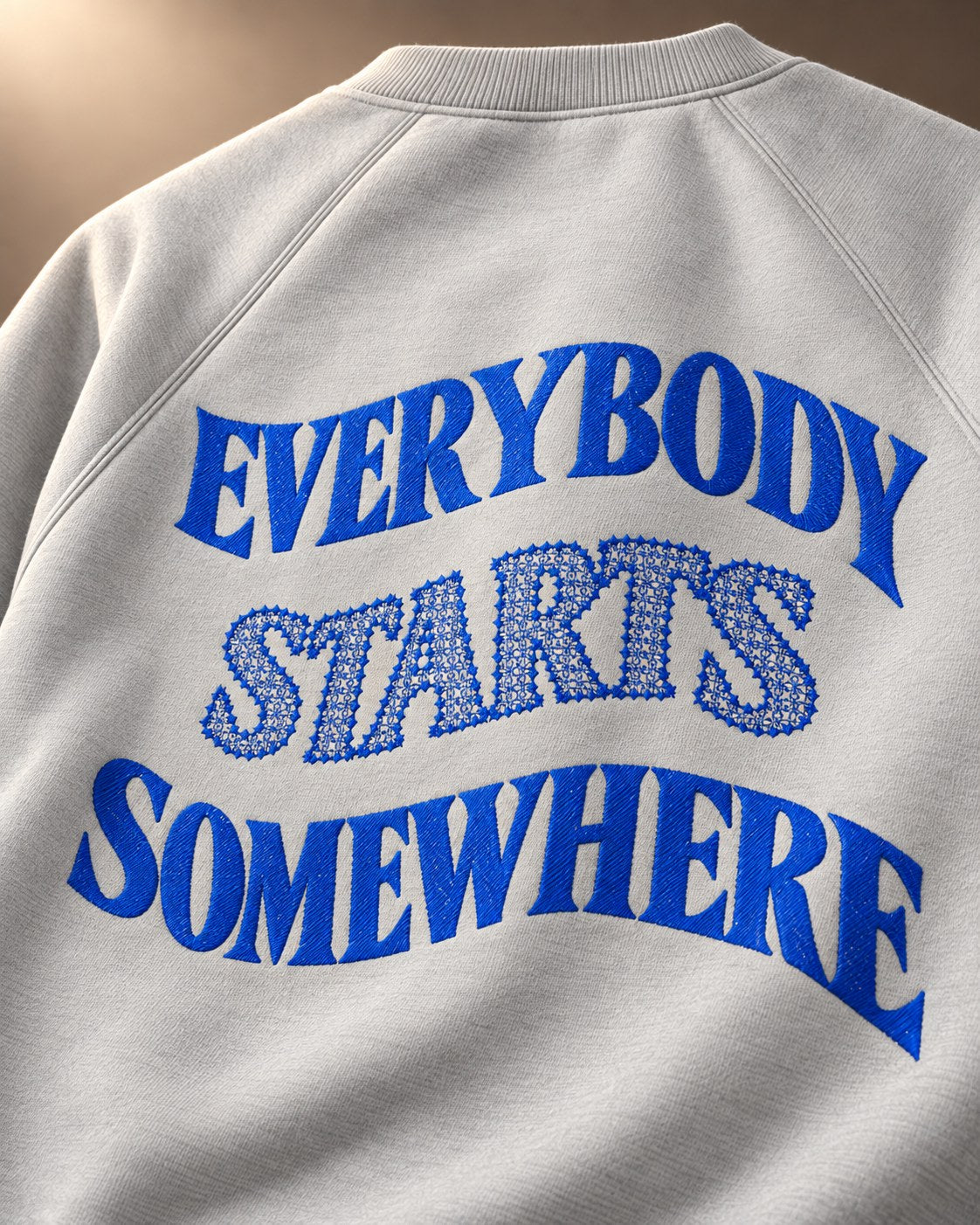 Everybody Starts Somewhere Crewneck
