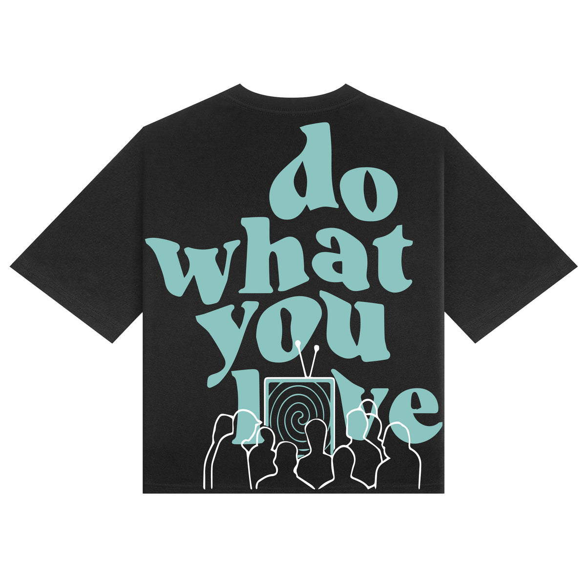 DO WHAT YOU LOVE JUMBO SHIRT